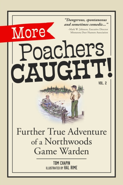 More Poachers Caught!: Further Adventures of a Northwoods Game Warden