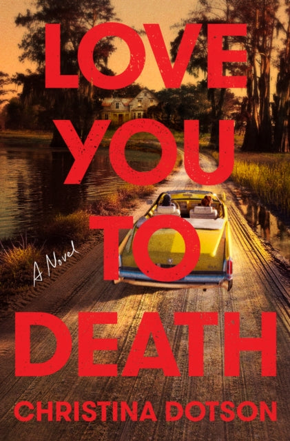 Love You To Death: A Novel