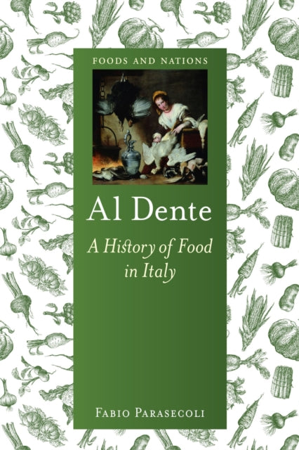 Al Dente: A History of Food in Italy