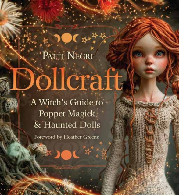 Dollcraft: A Witch's Guide to Poppet Magick & Haunted Dolls