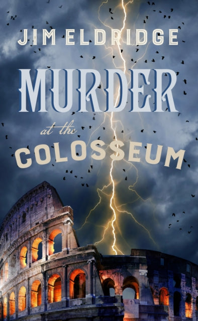 Murder at the Colosseum: The captivating historical whodunnit set in Rome