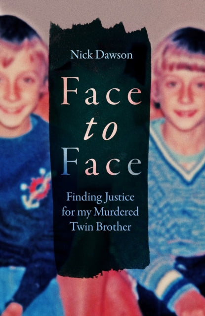 Face to Face: Finding Justice for My Murdered Twin Brother