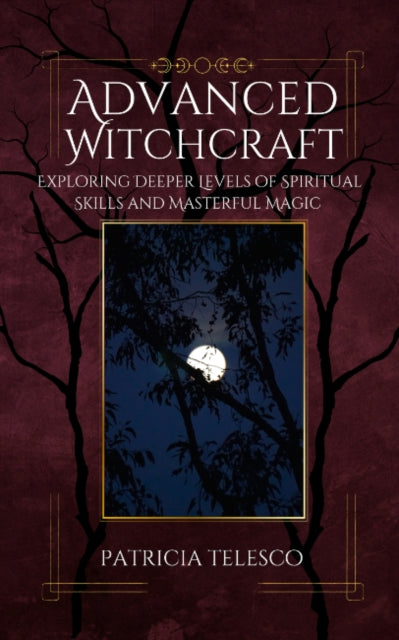 Advanced Magic: Exploring Deeper Levels of Spiritual Skills and Masterful Magic