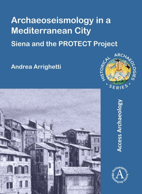 Archaeoseismology in a Mediterranean City: Siena and the PROTECT Project