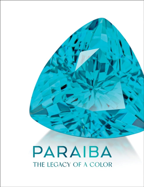 Paraiba: The Legacy of a Color