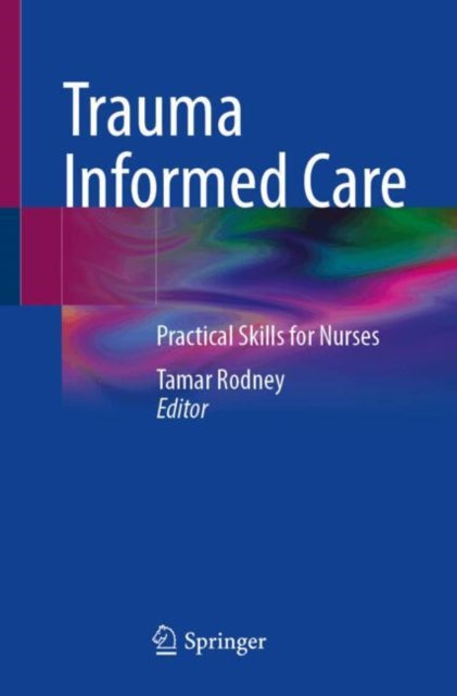 Trauma Informed Care: Practical Skills for Nurses