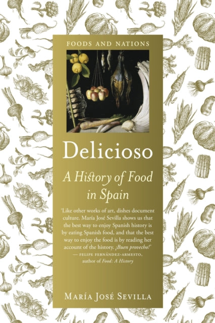 Delicioso: A History of Food in Spain