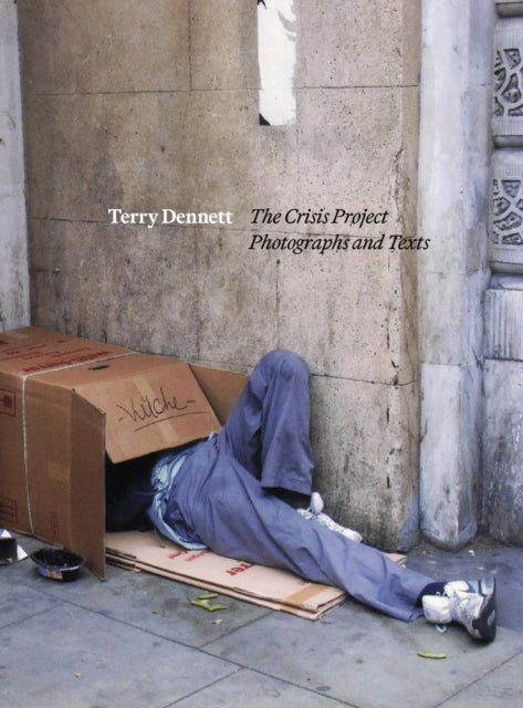 Terry Dennett: The Crisis Project: Photographs and Texts