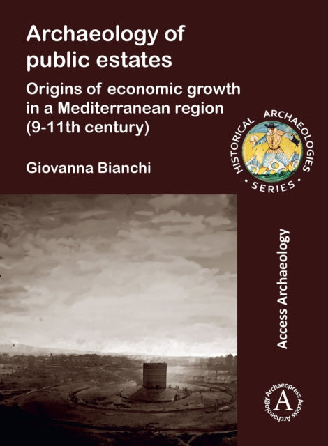 Archaeology of Public Estates: Origins of Economic Growth in a Mediterranean Region (9-11th Century)