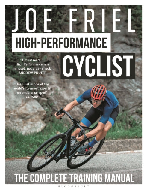 Joe Friel’s High-Performance Cyclist: The Complete Training Manual