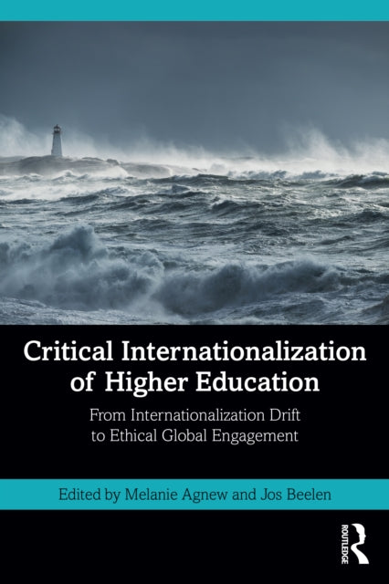 Critical Internationalization of Higher Education: From Internationalization Drift to Ethical Global Engagement