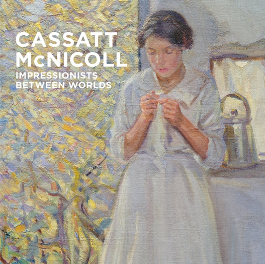 Cassatt – McNicoll: Impressionists Between Worlds