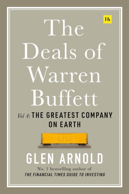 The Deals of Warren Buffett Volume 4: Making the World's Most Respected Company