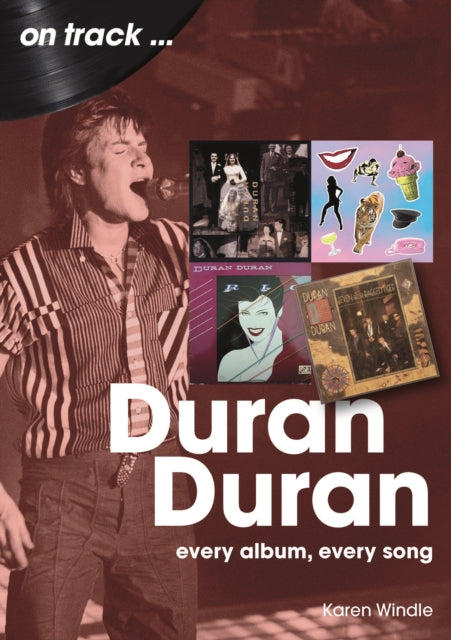 Duran Duran On Track: Every Album, Every Song