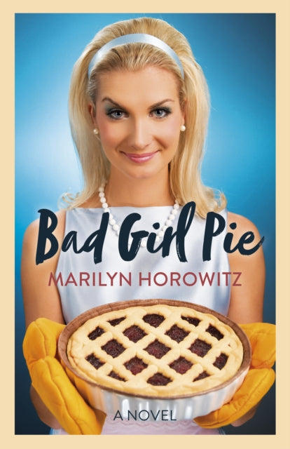 Bad Girl Pie: A Novel