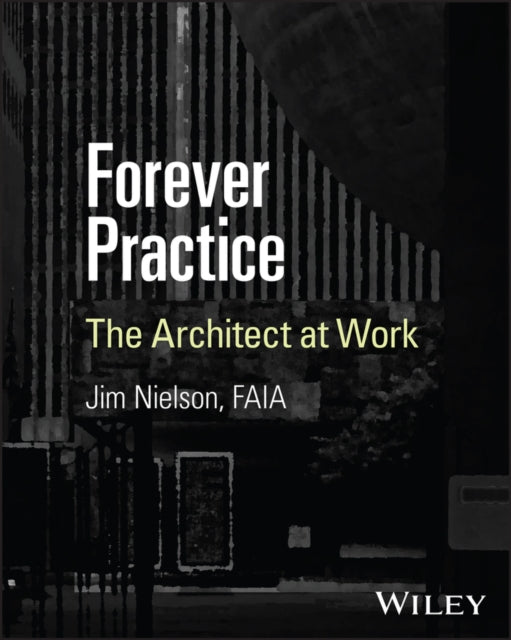 Forever Practice: The Architect at Work