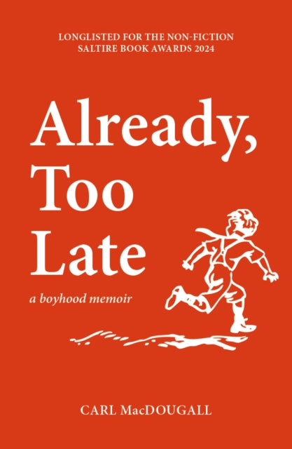 Already, Too Late: a boyhood memoir