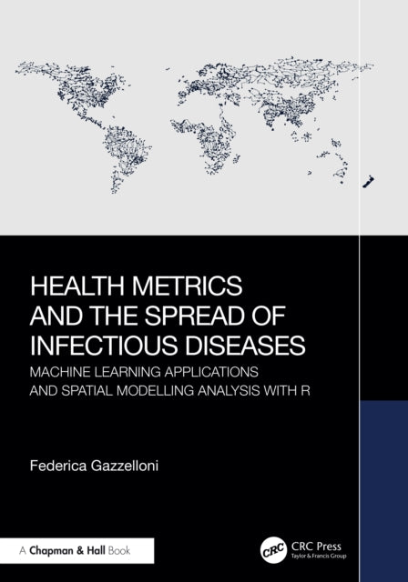 Health Metrics and the Spread of Infectious Diseases: Machine Learning Applications and Spatial Modelling Analysis with R