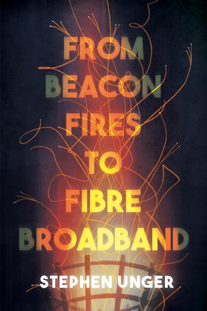 From Beacon Fires to Fibre Broadband: A history of innovation, enterprise and regulation