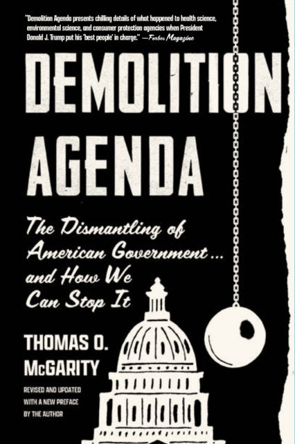 Demolition Agenda: The Dismantling American Government . . . And How We Can Stop It