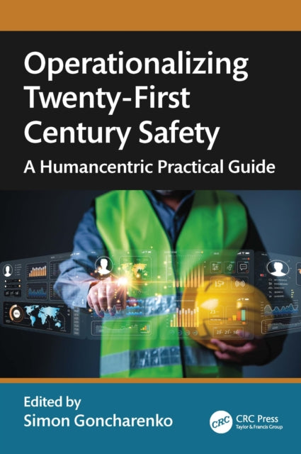 Operationalizing Twenty-First Century Safety: A Humancentric Practical Guide