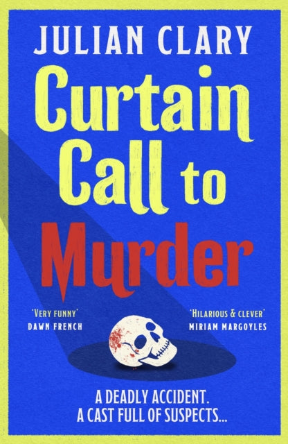 Curtain Call to Murder: The brand-new, laugh-out-loud murder mystery series from national treasure Julian Clary