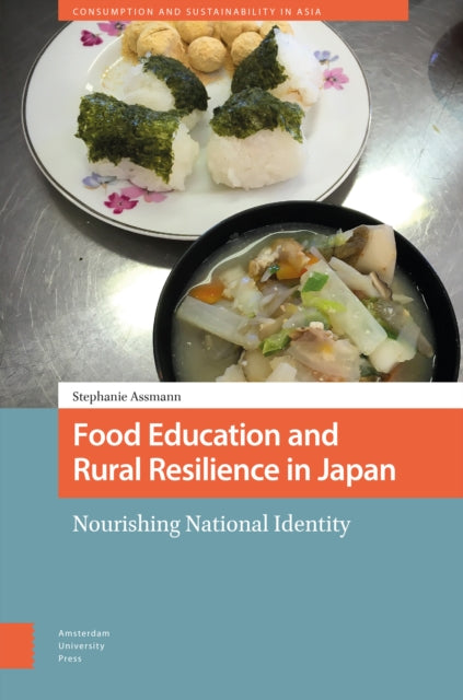 Food Education and Rural Resilience in Japan: Nourishing National Identity
