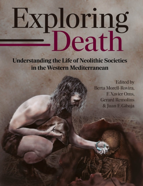 Exploring Death: Understanding the Life of Neolithic Societies in the Western Mediterranean