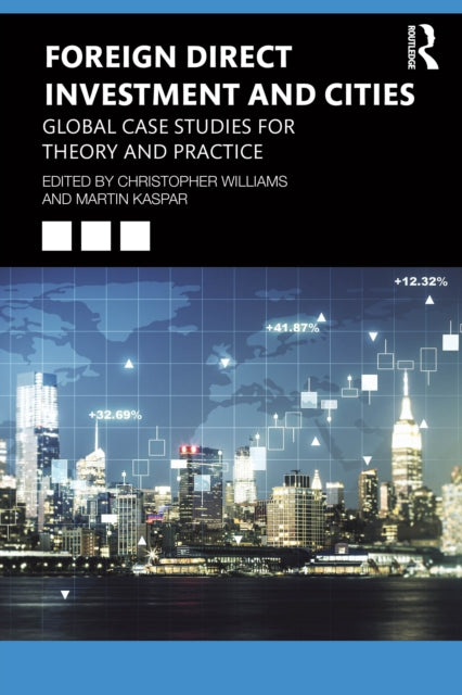 Foreign Direct Investment and Cities: Global Case Studies for Theory and Practice