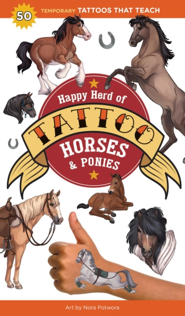 Happy Herd of Tattoo Horses & Ponies: 50 Temporary Tattoos That Teach