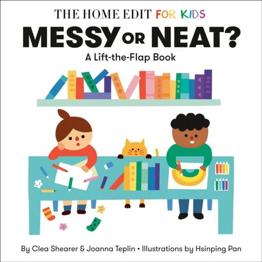 Messy or Neat?: A Lift-the-Flap Book: A Home Edit Board Book for Kids