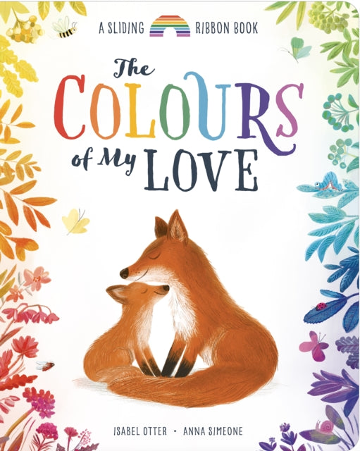 The Colours of My Love: A Sliding Ribbon Book