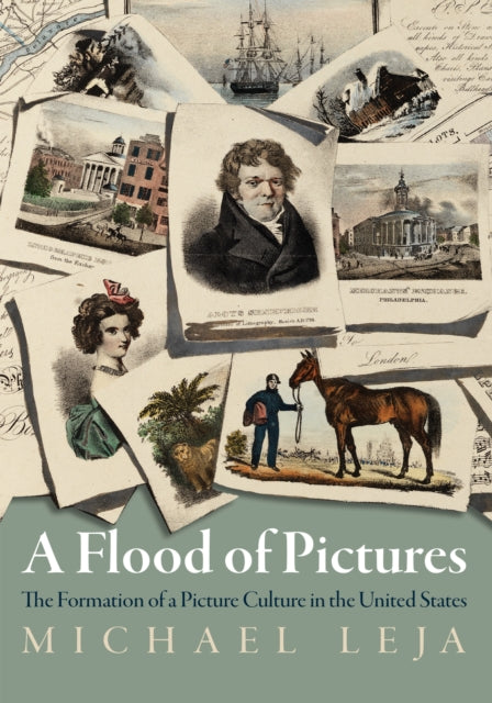 A Flood of Pictures: The Formation of a Picture Culture in the United States