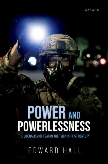 Power and Powerlessness: The Liberalism of Fear in the Twenty-First Century