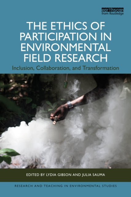 The Ethics of Participation in Environmental Field Research: Inclusion, Collaboration, and Transformation
