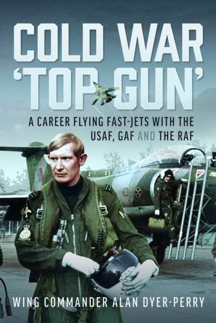 Cold War ‘Top Gun’: A Career Flying Fast-Jets With the USAF, GAF and the RAF