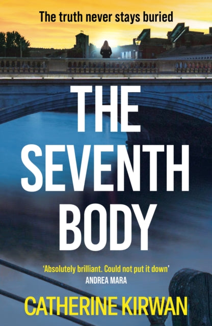 The Seventh Body: The unputdownable thriller from the IRISH TIMES bestselling author