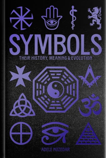 Symbols: Their History, Meaning & Evolution: Deluxe Slipcase Edition