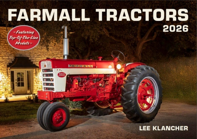 Farmall Tractors Calendar 2026: Featuring Top-of-the-Line Models from 1954 to today