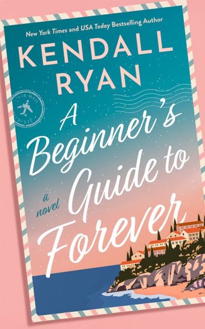 A Beginner's Guide to Forever: A Novel