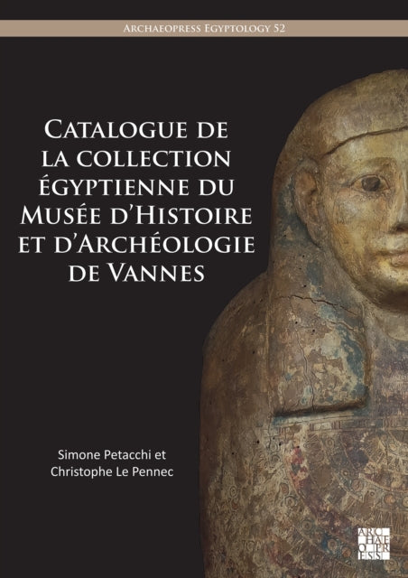 Catalogue de la collection egyptienne du Musee d'Histoire et d'Archeologie de Vannes