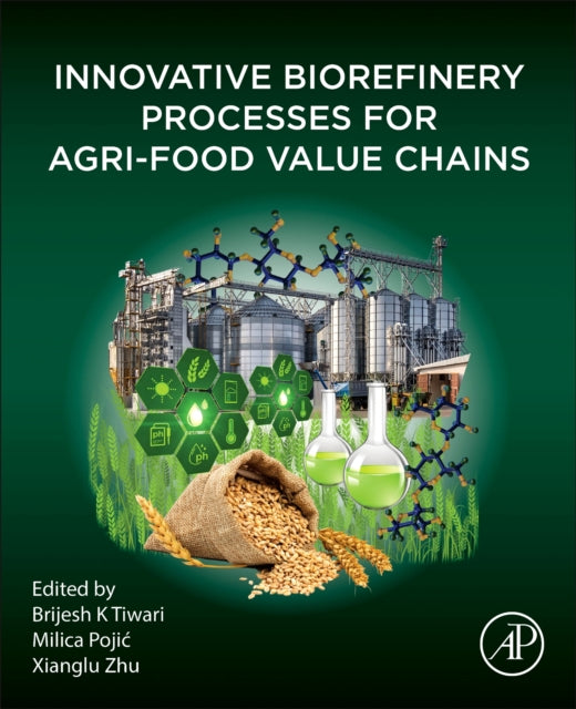 Innovative Biorefinery Processes for Agri-Food Value Chains