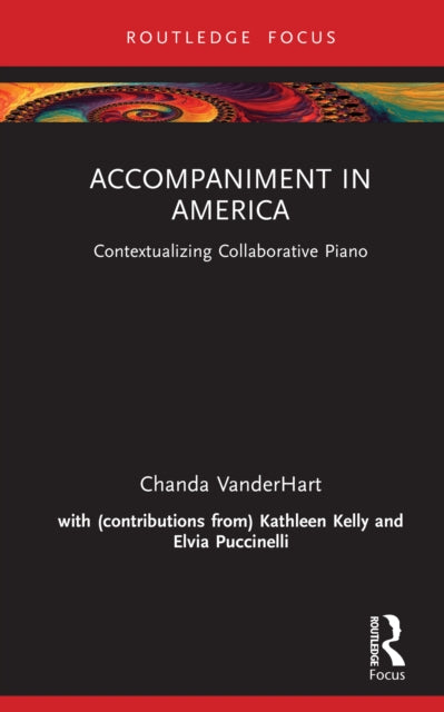 Accompaniment in America: Contextualizing Collaborative Piano