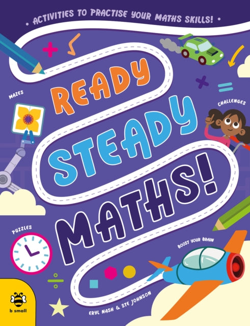 Ready Steady Maths: Activities to Practise Your Maths Skills!