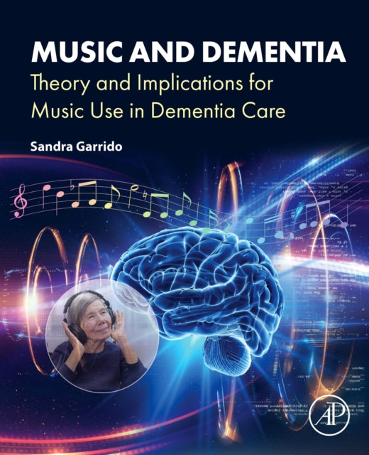 Music and Dementia: Theory and Implications for Music Use in Dementia Care