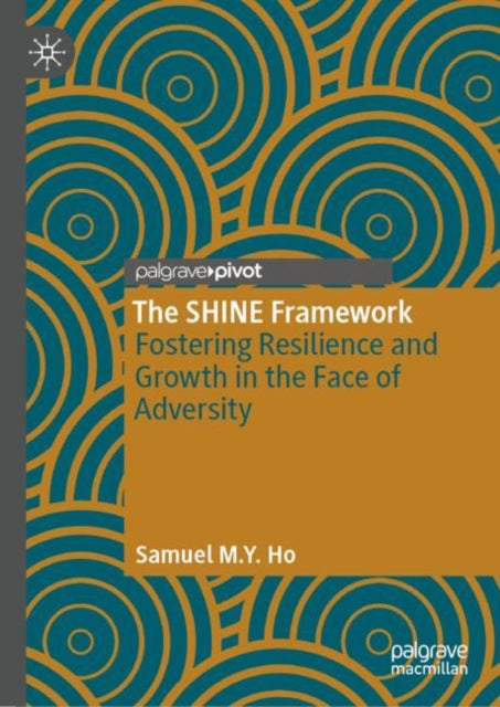 The SHINE Framework: Fostering Resilience and Growth in the Face of Adversity