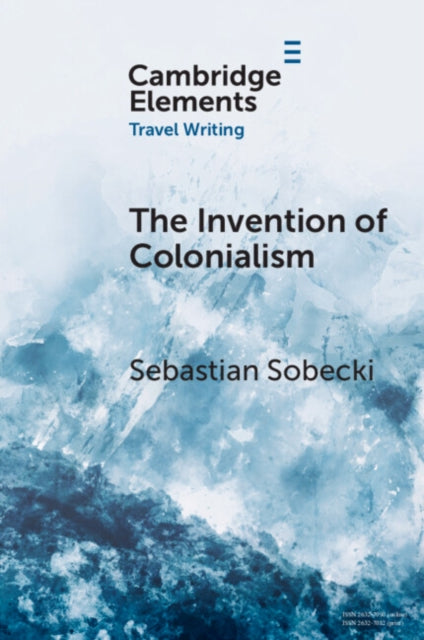 The Invention of Colonialism: Richard Hakluyt and Medieval Travel Writing