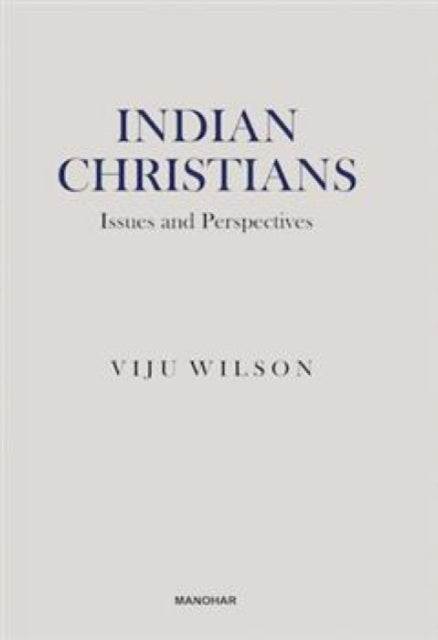 Indian Christians: Issues and Perspectives