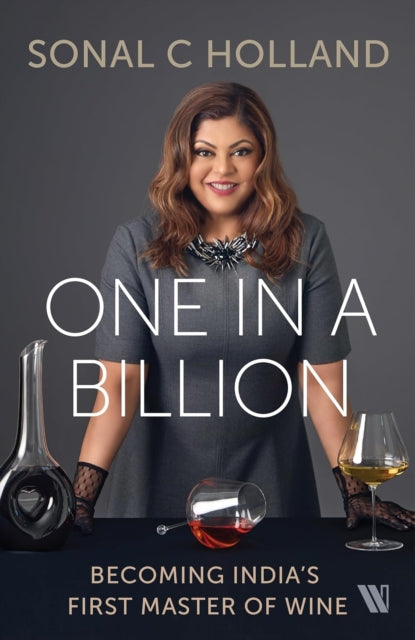 One In a Billion: Becoming India’s First Master of Wine