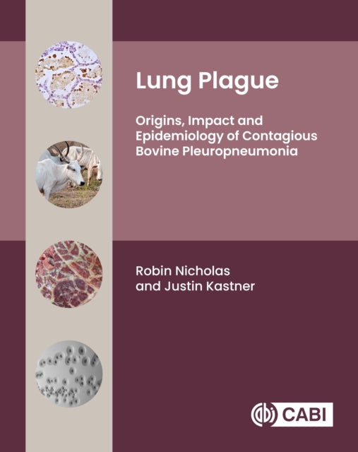 Lung Plague: Origins, Impact and Epidemiology of Contagious Bovine Pleuropneumonia